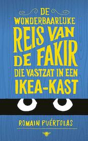 De wonderbaarlijke reis van de fakir die opgesloten zat in een kast van ikea - Romain Puértolas (ISBN 9789023483496)