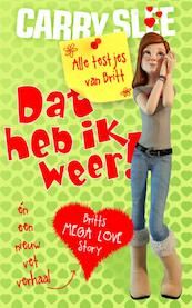 Dat heb ik weer ! Alle testjes van Britt - Carry Slee (ISBN 9789049923747)