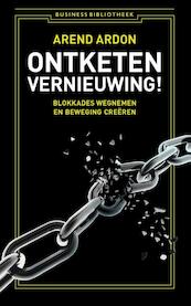 Ontketen vernieuwing! - Arend Ardon (ISBN 9789047008934)