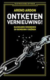 Ontketen vernieuwing ! - Arend Ardon (ISBN 9789047008941)