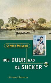 hoe duur was de suiker - Cynthia McLeod (ISBN 9789054294528)