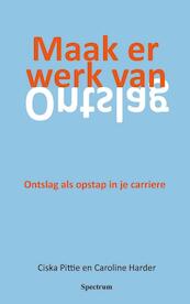 Maak er werk van - Ciska Pittie, Caroline Harder (ISBN 9789000300433)