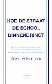 Hoe de straat de school binnendringt - Iliass El Hadioui (ISBN 9789461640444)