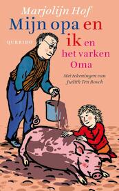 Mijn opa en ik en het varken Oma - Marjolijn Hof (ISBN 9789045114941)