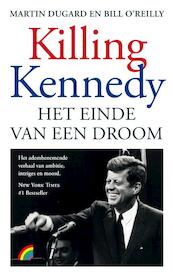 Killing Kennedy - Bill O'Reilly, Martin Dugard (ISBN 9789041712622)