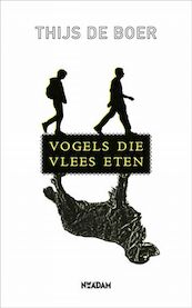 Vogels die vlees eten - Thijs de Boer (ISBN 9789046807149)