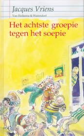 Achtste groepie tegen het soepie - Jacques Vriens (ISBN 9789047520764)