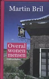 Overal wonen mensen - Martin Bril (ISBN 9789044618617)