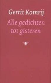 Alle gedichten tot gisteren - Gerrit Komrij (ISBN 9789023412441)