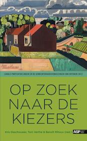 op zoek naar de kiezers - Kris Deschouwer, Tom Verthé, Benoît Rihoux (ISBN 9789057183256)