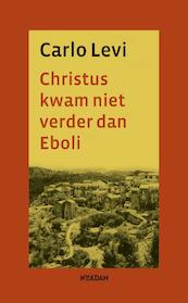 Christus kwam niet verder dan Eboli - Carlo Levi (ISBN 9789046825174)