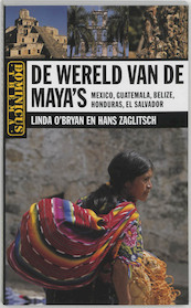 De wereld van de Maya's - l. O'Bryan, Hans Zaglitsch (ISBN 9789025730956)