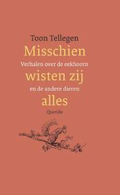 Misschien wisten zij alles - Toon Tellegen (ISBN 9789021436289)