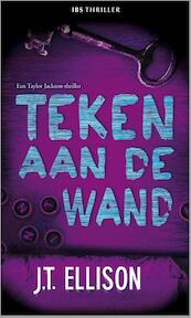 Teken aan de wand - J.T. Ellison (ISBN 9789461992963)