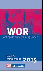 Wet op de ondernemingsraden tekst en commentaar 2015 - Inge Hofstee, O. Albers (ISBN 9789462152977)