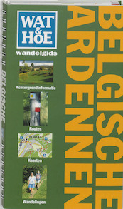 Wat & Hoe wandelgids Belgische Ardennen - Sietske de Vet (ISBN 9789021541815)