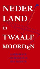 Nederland in twaalf moorden - Jan Blokker (ISBN 9789025433741)