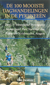 De 100 mooiste dagwandelingen in de Pyreneeen / 1 Westelijke Pyreneeën - Ton Joosten (ISBN 9789038922164)