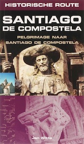 Historische route Santiago de Compostela - Jan-Willem Witte (ISBN 9789038922669)