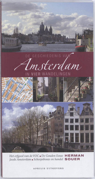 De geschiedenis van Amsterdam in vier wandelingen - Herman Souer (ISBN 9789059942714)
