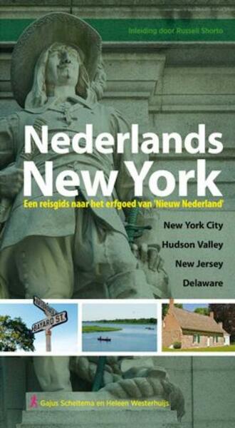 Nederlands New York: een reisgids naar het erfgoed van Nieuw Nederland - (ISBN 9789077322901)