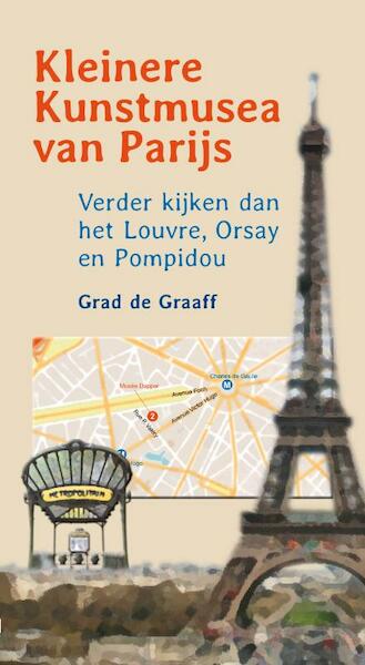 Kleinere kunstmusea van Parijs - Grad de Graaff (ISBN 9789077219638)