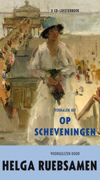 Verhalen uit Op Scheveningen - Helga Ruebsamen (ISBN 9789047617303)