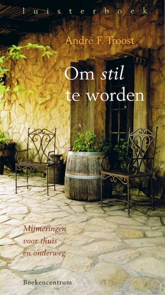 Om stil te worden - André F. Troost (ISBN 9789023955139)