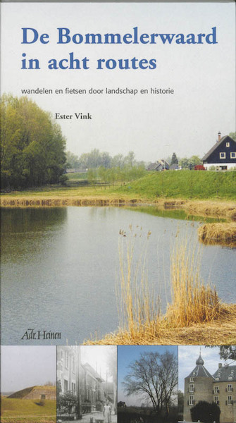 De Bommelerwaard in acht routes - E. Vink (ISBN 9789058811165)