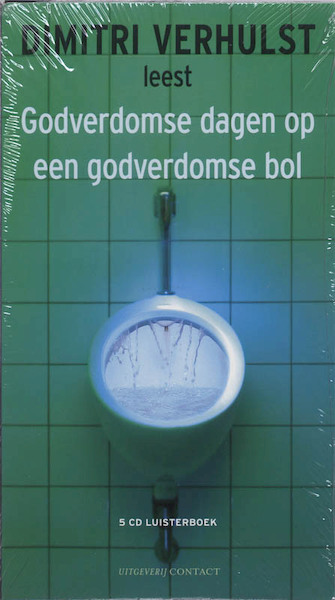 Godverdomse dagen op een godverdomse bol - Dimitri Verhulst (ISBN 9789025429768)