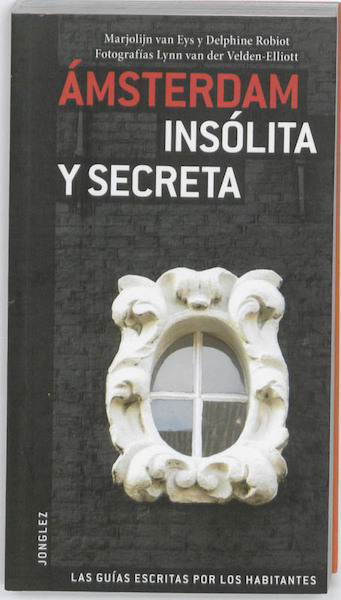 Amsterdam insolita y secreta - Marjolein van Eys, Delphine Robiot (ISBN 9782915807776)