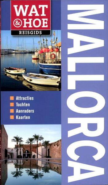 Wat & Hoe Mallorca - Carol Baker (ISBN 9789021550664)