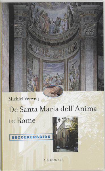 De Santa Maria dell'Anima te Rome - Michiel Verweij (ISBN 9789061005407)