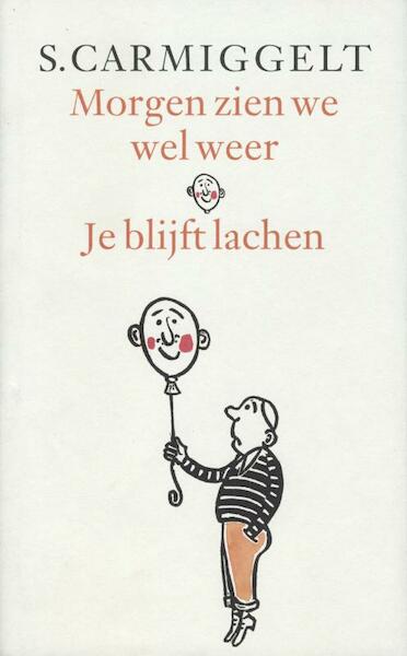 Morgen zien we wel weer & je blijft lachen - Simon Carmiggelt (ISBN 9789029581264)