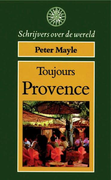 Toujours Provence - Peter Mayle, Annelies Hazenberg (ISBN 9789027434357)