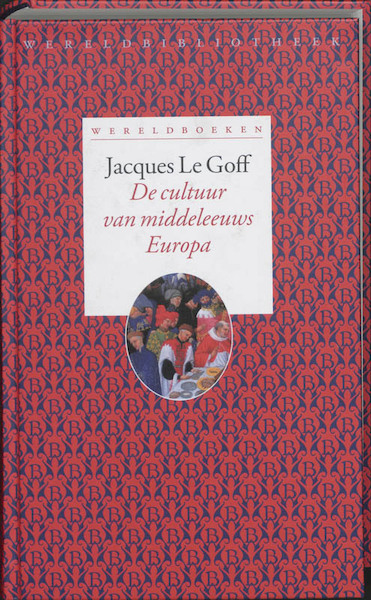 De cultuur van middeleeuws Europa - Jacques Le Goff (ISBN 9789028421295)