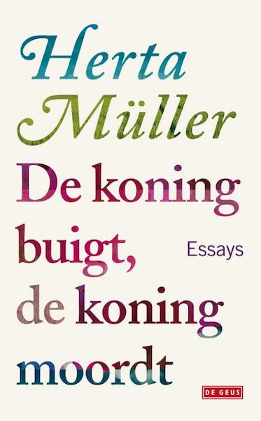 De koning buigt, de koning moordt - Herta Müller (ISBN 9789044516845)