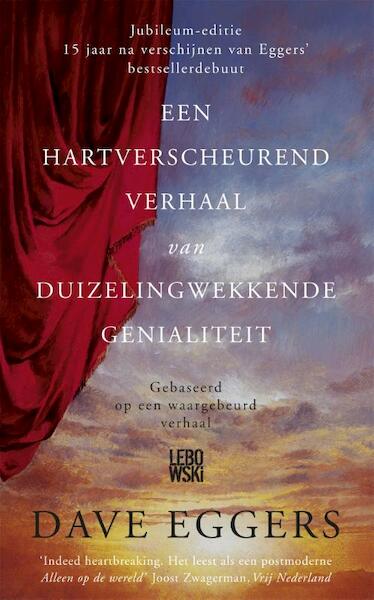 Een hartverscheurend verhaal van duizelingwekkende genialiteit - Dave Eggers (ISBN 9789048829286)