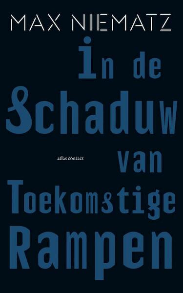 In de schaduw van toekomstige rampen - Max Niematz (ISBN 9789020412864)