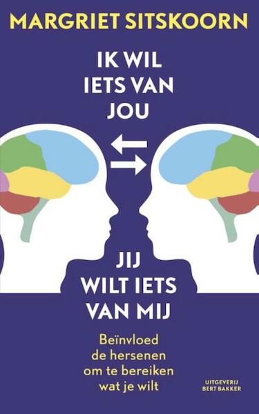 Ik wil iets van jou, jij wilt iets van mij - Margriet Sitskoorn (ISBN 9789035136748)