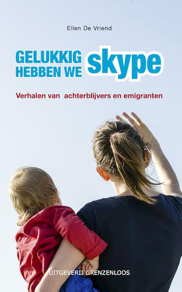 Gelukkig hebben we Skype - Ellen De Vriend (ISBN 9789461851673)