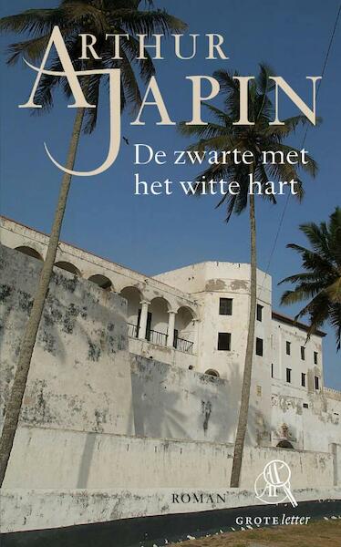 De zwarte met het witte hart (grote letter) - Arthur Japin (ISBN 9789029574310)