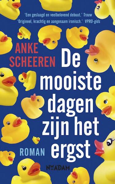 De mooiste dagen zijn het ergst - Anke Scheeren (ISBN 9789046808870)