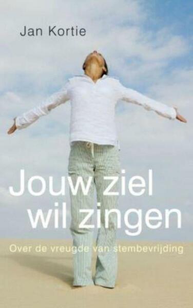 Jouw ziel wil zingen - Jan Kortie (ISBN 9789025902704)