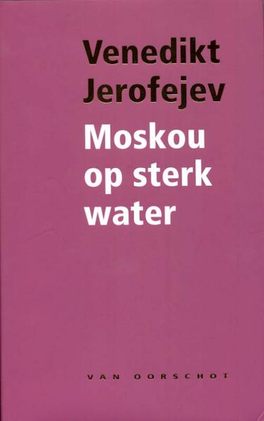 Moskou op sterk water - Venedikt Jerofejev (ISBN 9789028242388)