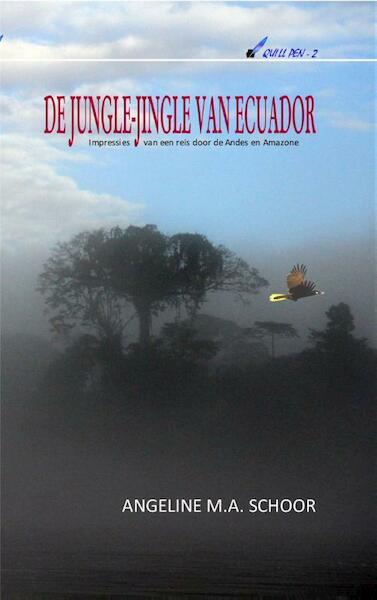 De jungle-jingle van Ecuador - Angeline M.A. Schoor (ISBN 9789462170698)