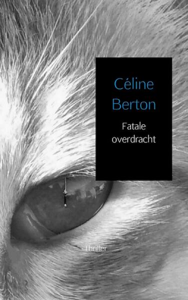 Fatale overdracht - Céline Berton (ISBN 9789402127270)