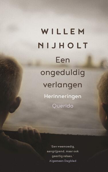 Een ongeduldig verlangen - Willem Nijholt (ISBN 9789021407531)