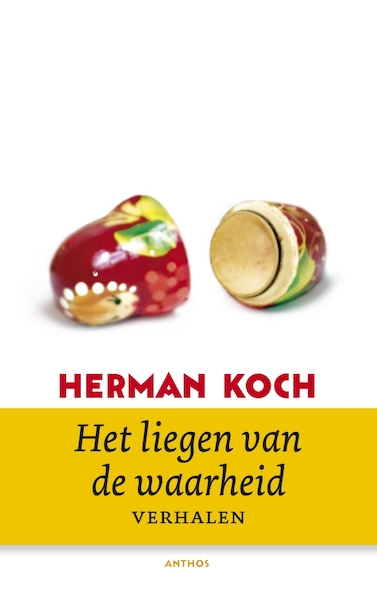 Het liegen van de waarheid - Herman Koch (ISBN 9789026343650)