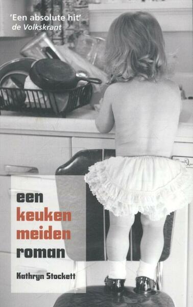 Een keukenmeidenroman - Kathryn Stockett (ISBN 9789049954239)